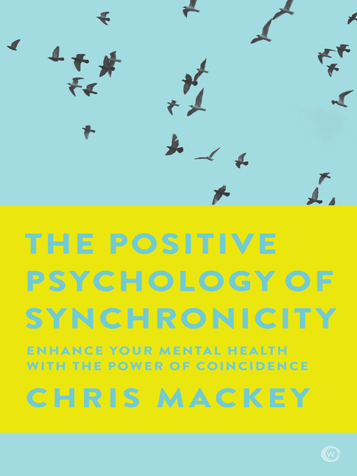 Title details for The Positive Psychology of Synchronicity by Chris Mackey - Available